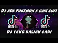Download Lagu Dj Ada Pokemon X Cuki Cuki Slow Bass Viral Tiktok!!! dj Terbaru 2022