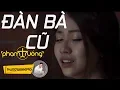 Download Lagu ĐÀN BÀ CŨ - Phạm Trưởng  ( OFFICIAL Lyric Video )