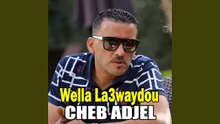Wella La3waydou 