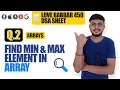 Find Min and Max Element in Array Love Babbar DSA Sheet Q2 Arrays