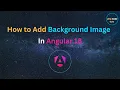 How to add Background Image in Angular 18 How to set Background Image in Angular 18 Angular 18