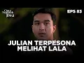Lagu Julian Terpesona Melihat Penampilan Lala - CINTA SEPENUH JIWA | EPS 83 Part 4