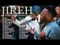 Download Lagu Jireh, Promises, Refiner 🙌 Best Maverick City Music 💖 Top Hits Elevation Worship Playlist 2025