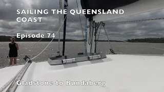 Episode 74 – Sailing The Queensland Coast, Gladstone to Bundaberg