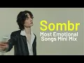 Download Lagu sombr - Most Emotional Songs Mini Mix