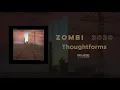 ZOMBI - Thoughtforms (Official Audio)
