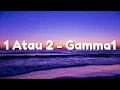 Download Lagu Gamma - 1 atau 2 (lirik)
