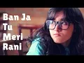 Ban Ja Tu Meri Rani Guru Randhawa Third Kamikaze Korean Mix