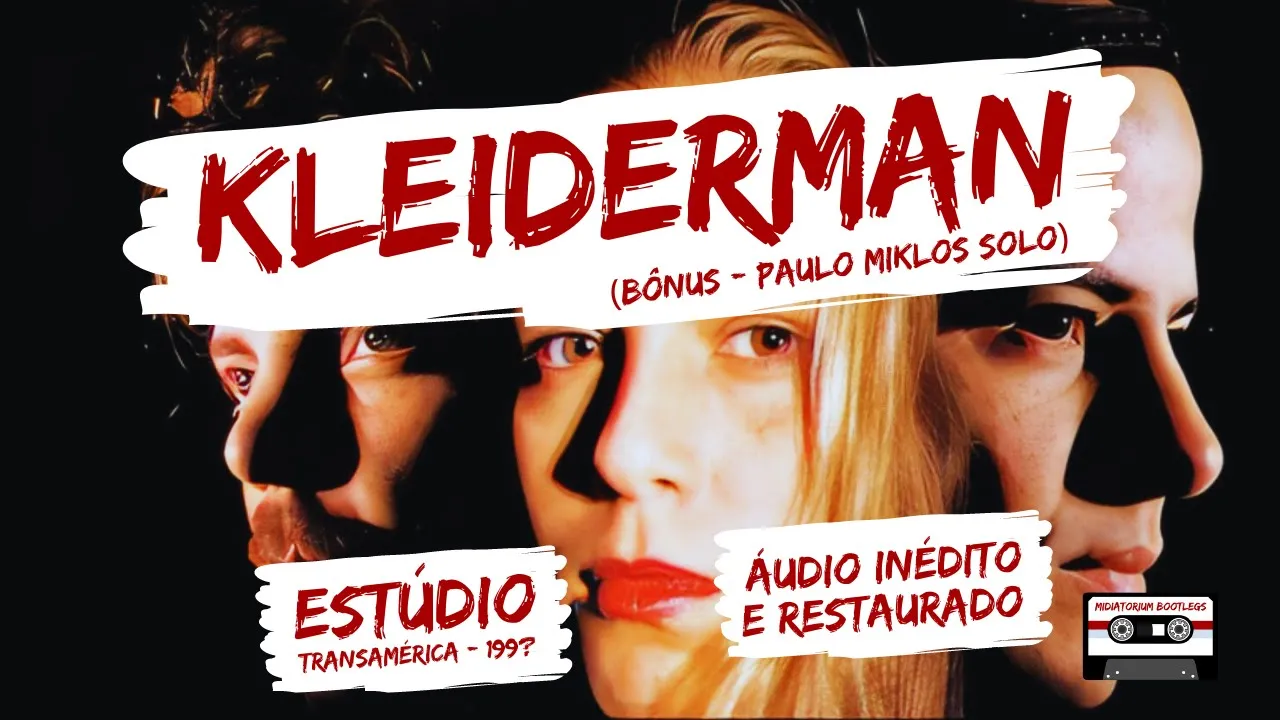 Kleiderman (bônus: Paulo Miklos solo) | Estúdio Transamérica l 199? | áudio inédito e remasterizado