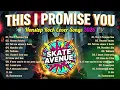 Skate Avenue PH - This I Promise You (Rock Cover) Non Stop Lyrics - Playlist 2026