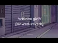 chinita girl - Lil Vinceyy ft. Guel [slowed-reverb]