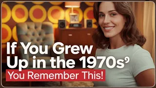 20 Things Only Those Who Grew Up In The 1960s And 1970s Remember  20 Things Only Those Who Grew Up In The 1960s And 1970s Remember