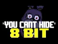 You Can't Hide (FNAF:Sister Location) [8 Bit Tribute to Ck9c feat. Elizabeth Ann]