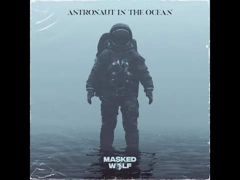 Download MP3 Masked Wolf- Astronaut in the Ocean (Clean)