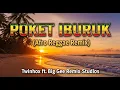 Lagu 🔥🔥 Poket Iburuk – Afro Reggae | Twinhox ft Big Gee Remix Studios