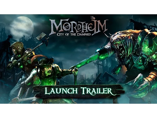 Mordheim City of the Damned: Launch Trailer