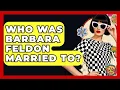 Who Was Barbara Feldon Married To - I m a 60s Baby