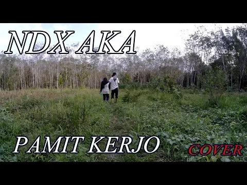 Download MP3 NDX AKA Pamit Kerjo Cover