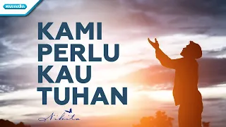kami perlu kau tuhan nikita official lyric video 