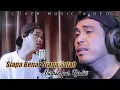 Download Lagu SIAPA BENAR SIAPA SALAH - IWAN SYAHMAN || Nurhan X Nurdin (Cover)