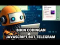 TUTORIAL MEMBUAT CODINGAN JAVASCRIPT BOT TELEGRAM TERMUX ACODE