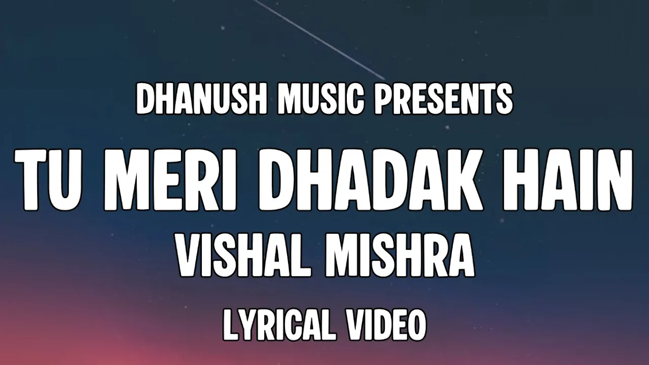 Tu Meri Dhadak Hai - Lyrics | Dhadak 2 | Vishal Mishra, Javed-Mohsin, Rashmi V | Dhanush Music Tu Meri Dhadak Hai - Lyrics | Dhadak 2 | Vishal Mishra, Javed-Mohsin, Rashmi V | Dhanush Music
