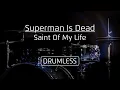 Drumless - Superman Is Dead | Saint Of My Life