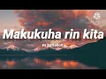Download Lagu Makukuha rin kita - ex battalion (lyrics)