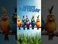 Happy Birt ay to You Funny birds