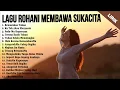 Download Lagu LAGU ROHANI TERBARU 2025 BIKIN HATI TENANG - LAGU ROHANI KRISTEN TERPOPULER 2025 MEMBANGKITKAN IMAN