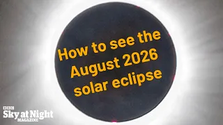 August 2026 eclipse UK guide - when to view and safety tips