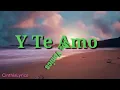 Y Te Amo / Letra / Los Yonics