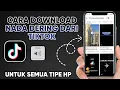 Download Lagu Cara Download Nada Dering Dari Tiktok Untuk Semua Tipe Hp | Cara Download Nada Dering Tiktok
