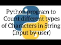 Python program to count different characters in a string