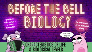 Characteristics of Life and Biological Levels of Organization: Before the Bell Biology