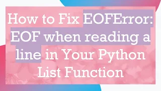 How to Fix EOFError EOF when reading a line in Your Python List Function