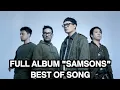 Download Lagu 𝗙𝗨𝗟𝗟 𝗔𝗟𝗕𝗨𝗠 𝗦𝗔𝗠𝗦𝗢𝗡𝗦 𝗕𝗘𝗦𝗧 𝗢𝗙 𝗦𝗢𝗡𝗚