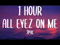 Download Lagu 2Pac - All Eyez on Me (1 HOUR/Lyrics) DJ Belite Remix