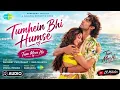 Tumhein Bhi Humse - Tum Mere Ho (AUDIO) Gurmeet Choudhary, Isha Malviya | Vishal Mishra, Mithoon