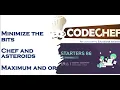 Codechef Starters 88 Minimize the bits Chef and Asteroids Maximum And Or