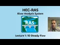 HEC RAS Lecture 1 - 1D Steady Flow