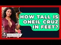 How Tall Is Oneil Cruz in Feet Baseball Statistics Vault News