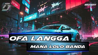 ofa langga mana lolo banda jhobes x brogeff remix 
