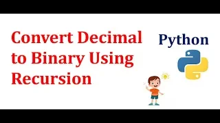 Convert Decimal to binary with Recursion Data Structures Algorithms Python