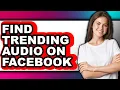 Lagu How to Find Trending Audio on Facebook (updated)