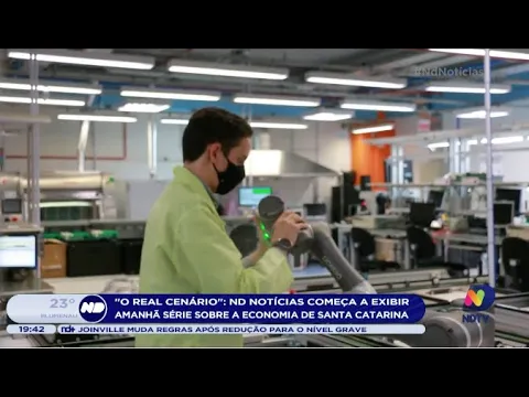 “O Real Cenário”: ND Notícias comenta a exibir nesta terça-feira série sobre a economia de SC