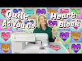 Quilt As You Go HEART BLOCK Fun Quick Easy - Perfect For Beginners