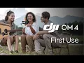 DJI OM 4 How to Use OM 4