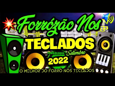 Download MP3 O MELHOR DO FORRÓ NOS TECLADOS SETEMBRO 2022 | AS MELHORES DO MOMENTO PRA TOCAR NO PAREDÃO