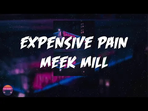 Download MP3 Meek Mill - Expensive Pain (Lyrics Video)